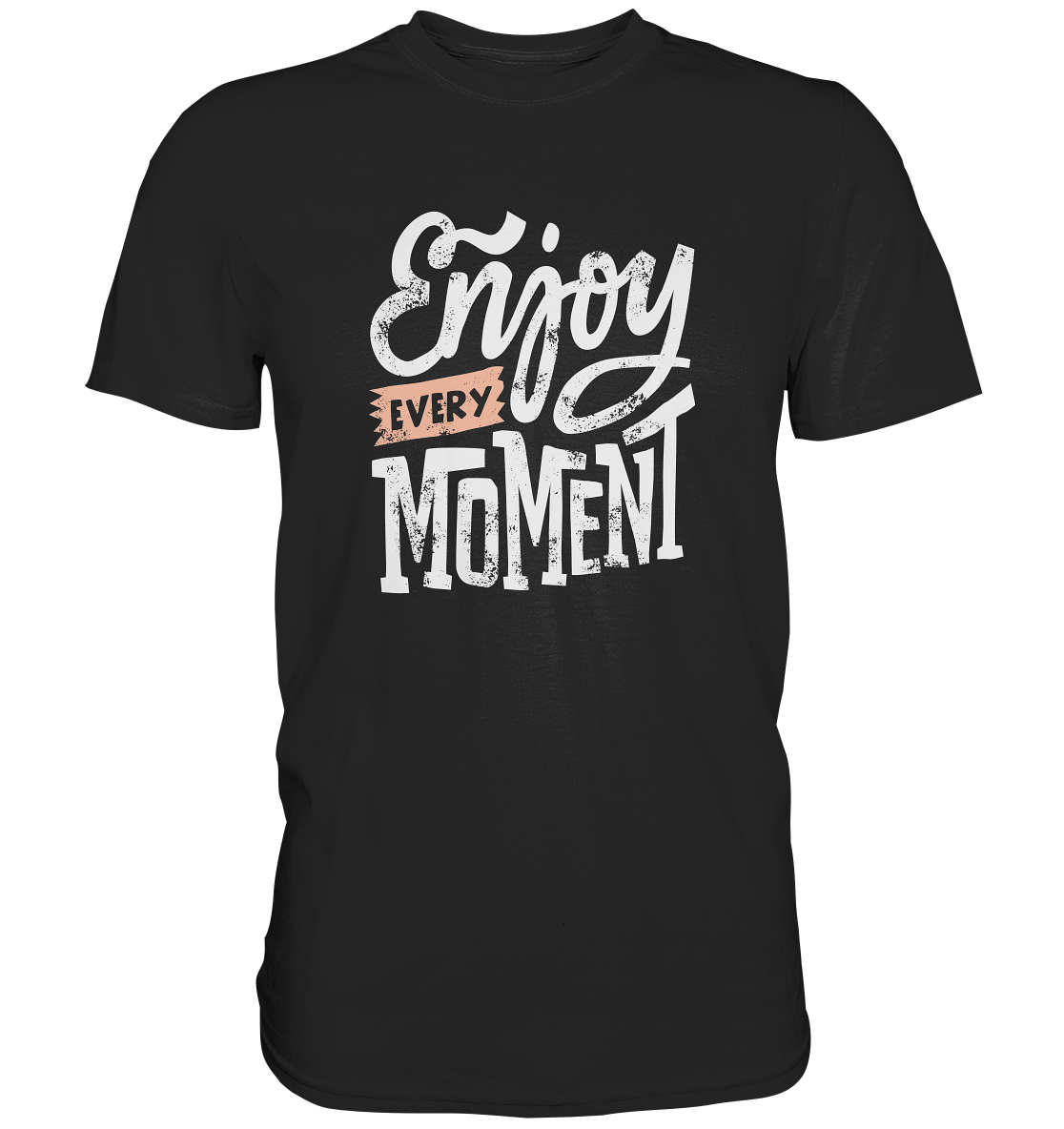 Enjoy every Moment - Unisex Premium Shirt - mehrere Farben