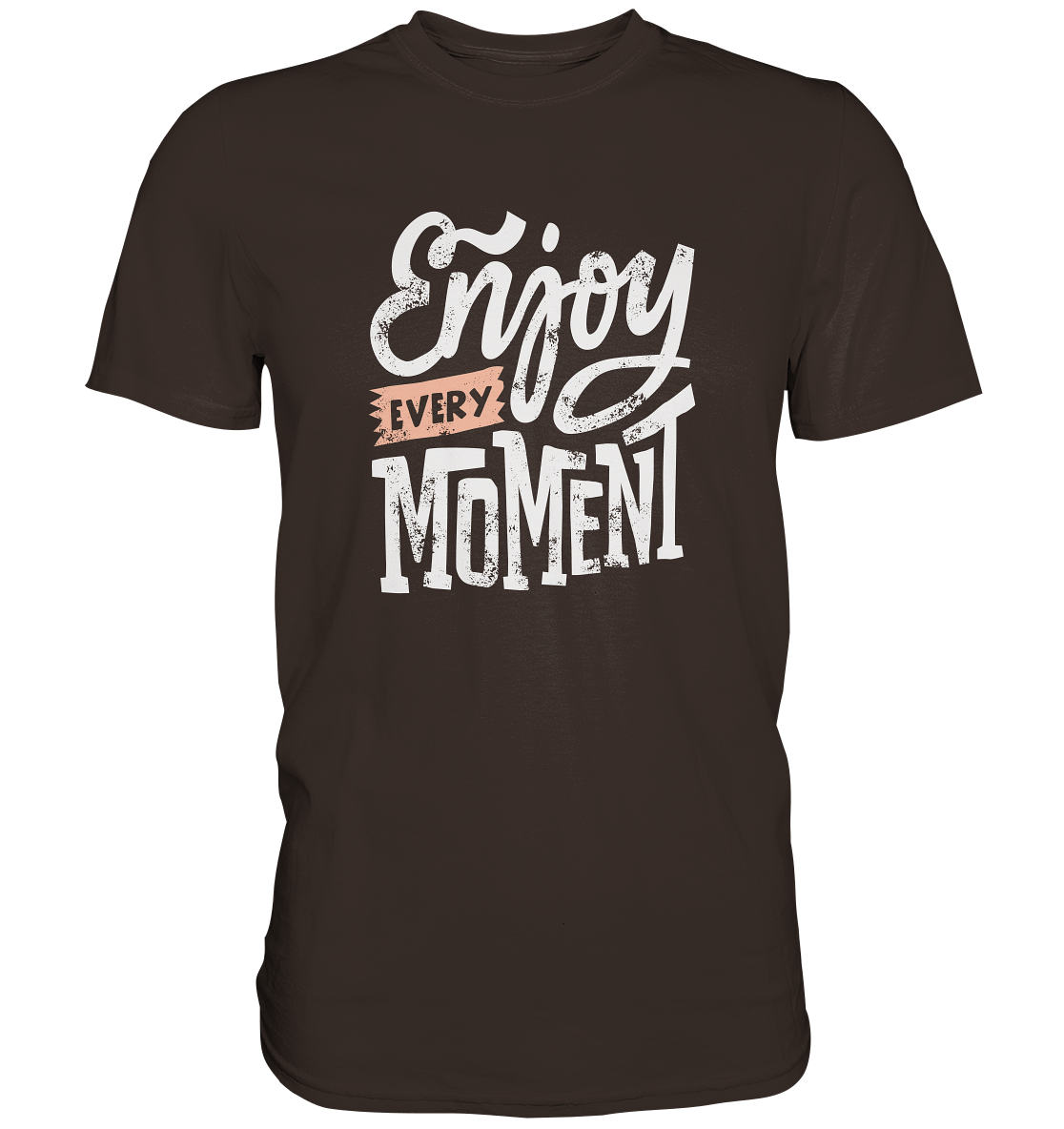 Enjoy every Moment - Unisex Premium Shirt - mehrere Farben