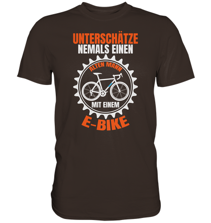 Unterschätze niemals einen alten Mann mit einem E-Bike - Premium unisex Shirt
