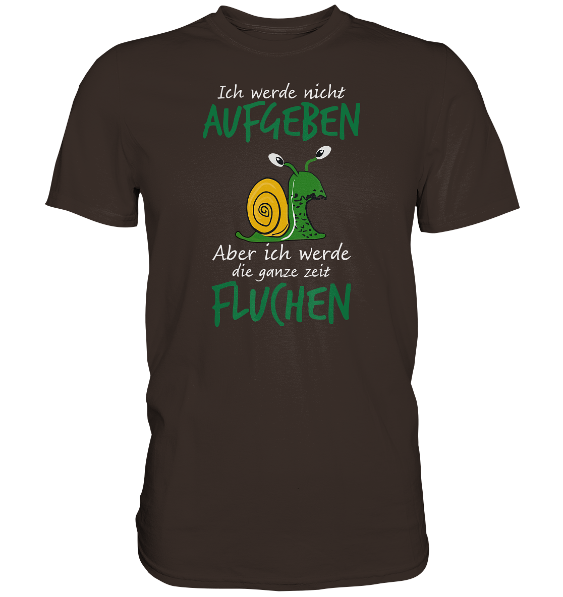 Ich werde nicht aufgeben, aber ich werde die ganze Zeit fluchen - Premium unisex Shirt