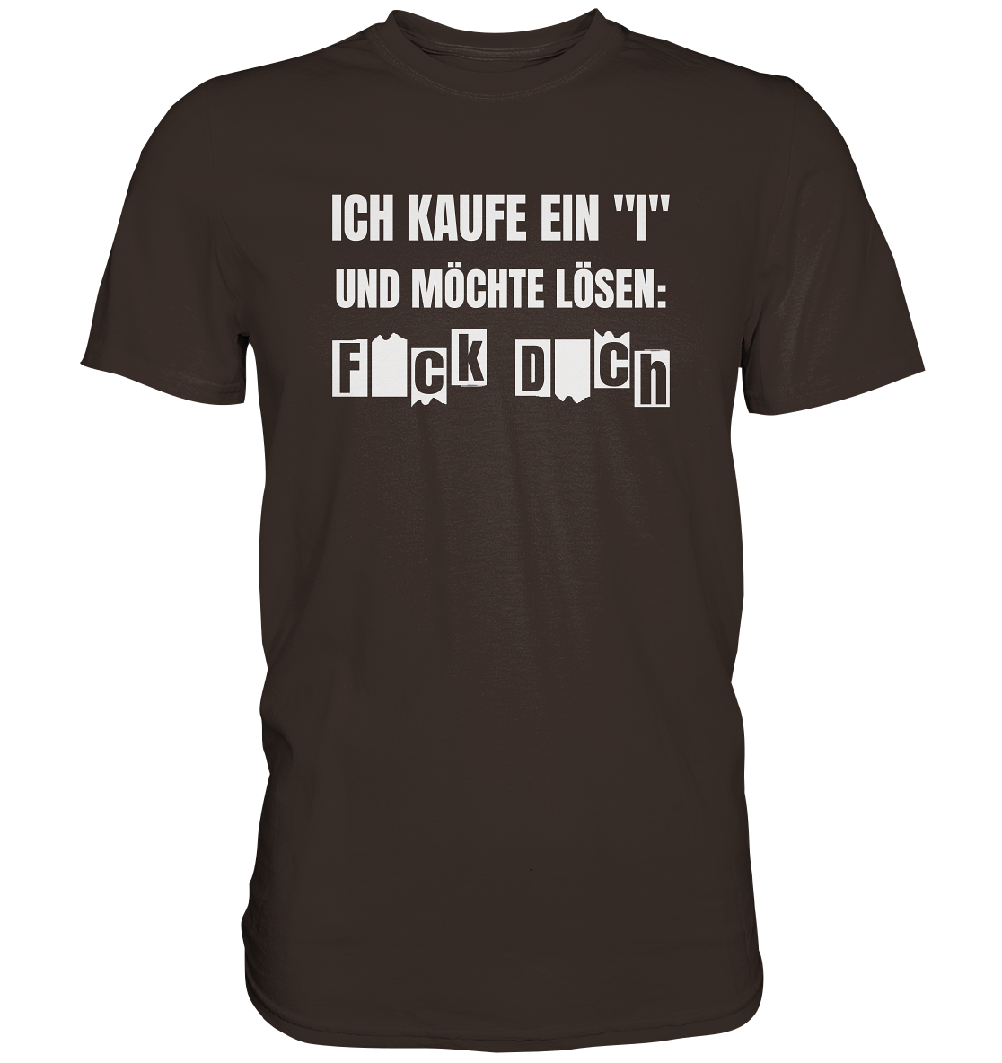 Ich kaufe ein "I" und möchte lösen - Premium unisex Shirt