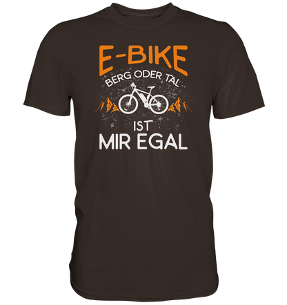 E-Bike Berg oder Tal - ist mir egal - Premium unisex Shirt