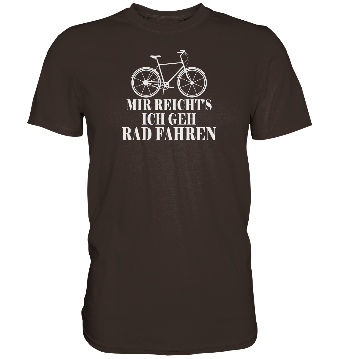 Mir reichts, ich geh Rad fahren - Premium unisex Shirt