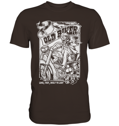 Old, loud, fast & build to last -Premium unisex Shirt