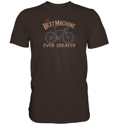 The best machine ever created - Premium unisex Shirt