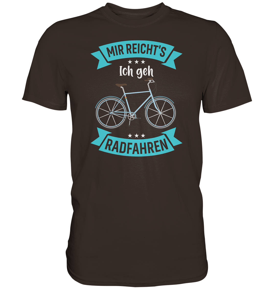 Mir reichts, ich geh Rad fahren - Premium unisex Shirt