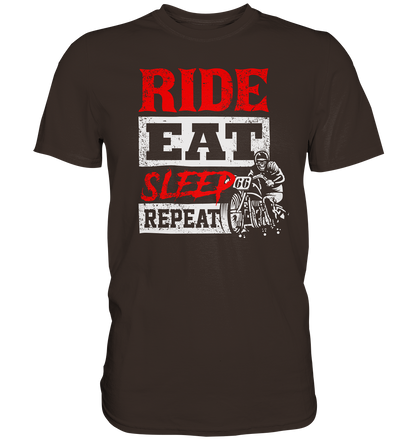 Ride, eat, sleep, repeat - Premium unisex Shirt