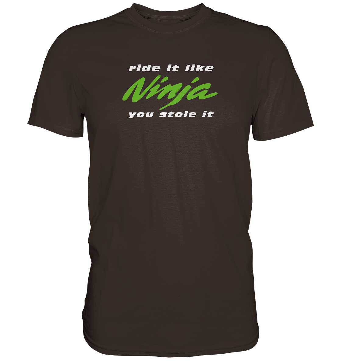 Ninja - ride it like you stole it - dunkle Shirtfarben - Premium unisex Shirt