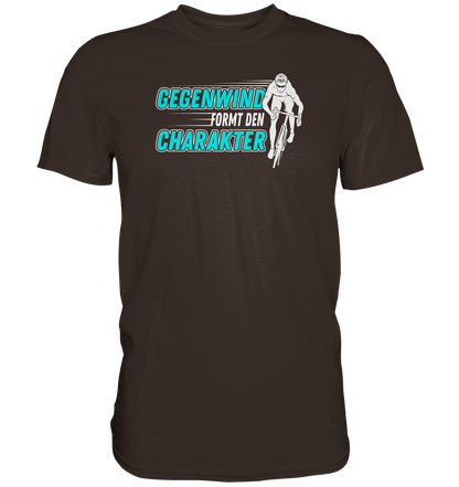 Gegenwind formt den Charakter - Premium unisex Shirt für Biker