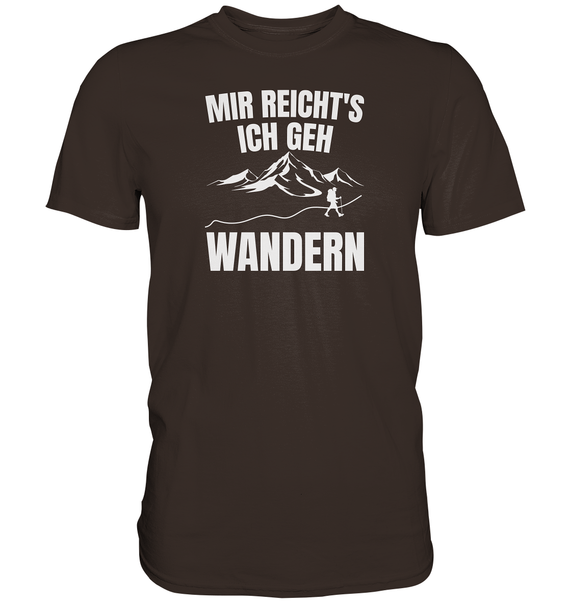 Mir reichts, ich geh Wandern - Premium unisex Shirt