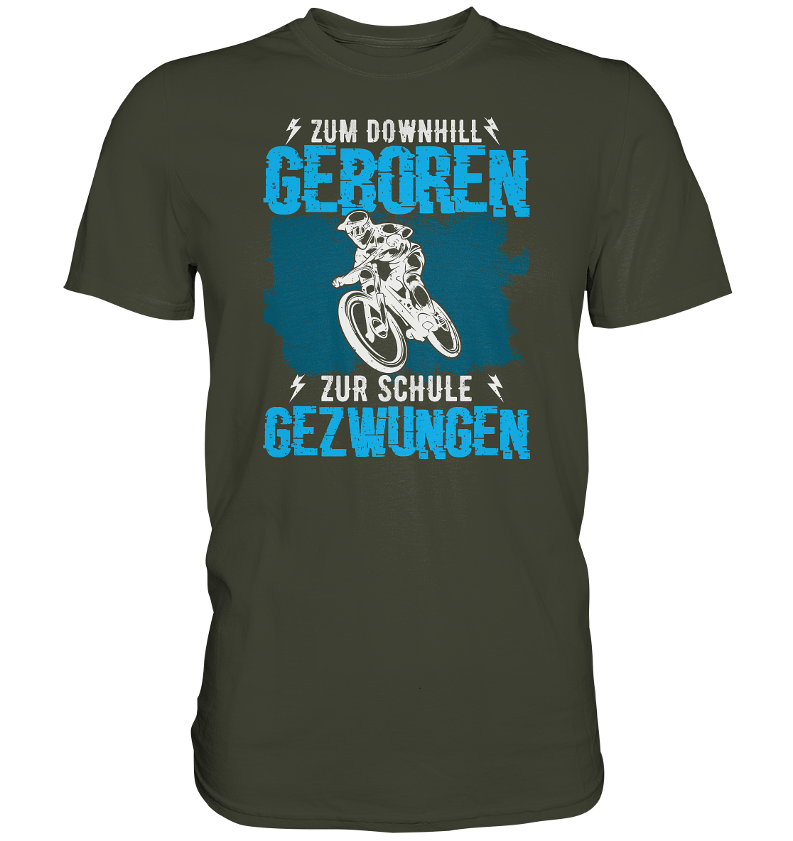 Zum downhill geboren, zur Schule gezwungen - Premium unisex Shirt