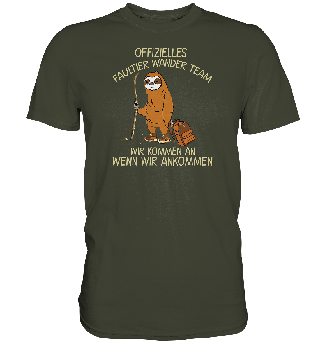 Offizielles Faultier Wanderteam. Wir kommen an wenn wir ankommen - Premium unisex Shirt
