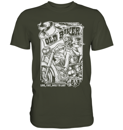 Old, loud, fast & build to last -Premium unisex Shirt