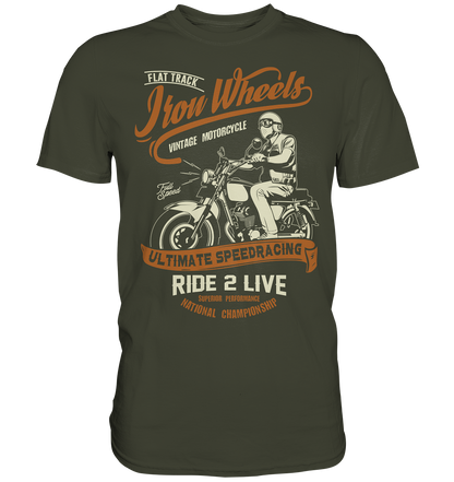 Iron wheels ultimate, ride 2 live - Premium unisex Shirt