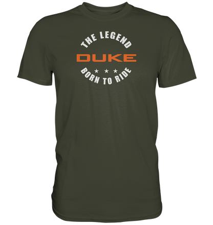 Duke - the legend, born to ride - dunkle Shirts - Premium unisex Shirt