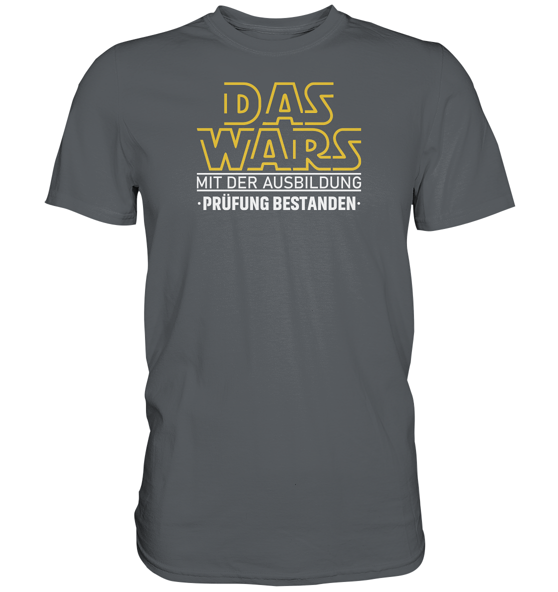Das wars mit der Ausbildung, Prüfung bestanden - Premium unisex Shirt