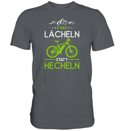 E-Bike Shirt - Lächeln statt Hecheln - Premium unisex Shirt