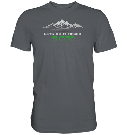 Z650 lets do it naked - Tourenmotiv - Premium unisex Shirt