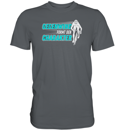 Gegenwind formt den Charakter - Premium unisex Shirt für Biker