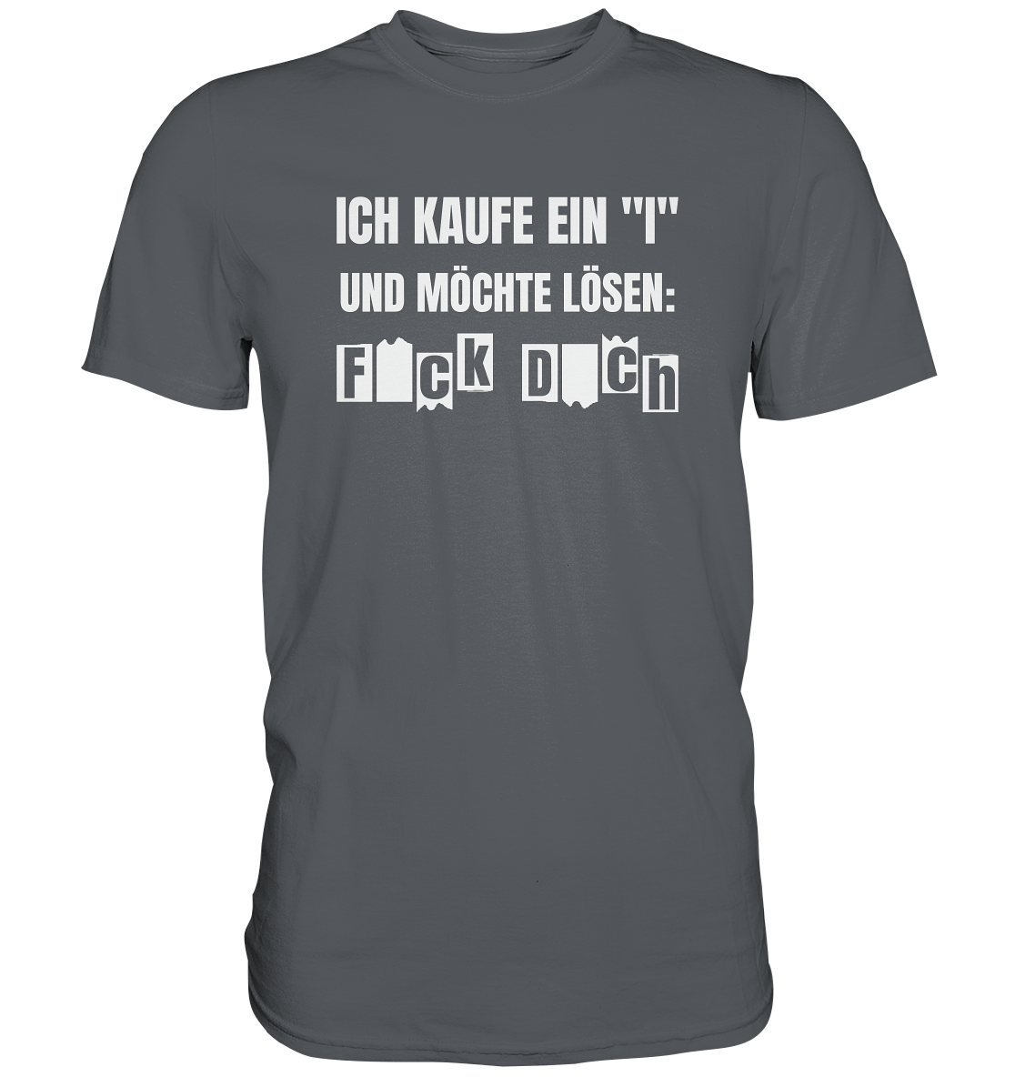 Ich kaufe ein "I" und möchte lösen - Premium unisex Shirt