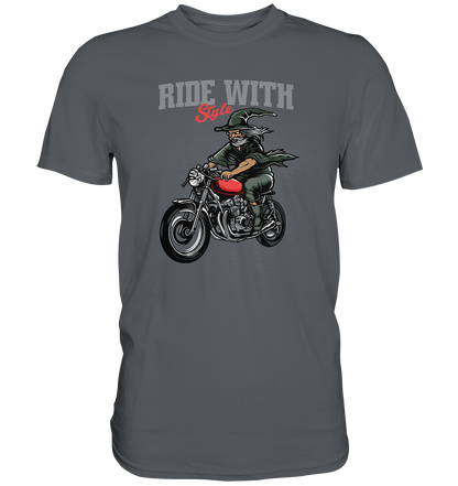 Ride with style - Premium unisex Shirt