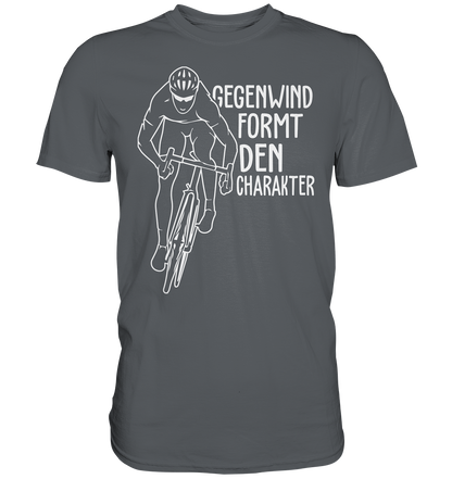 Radler Shirt Gegenwind formt den Charakter - Premium unisex Shirt