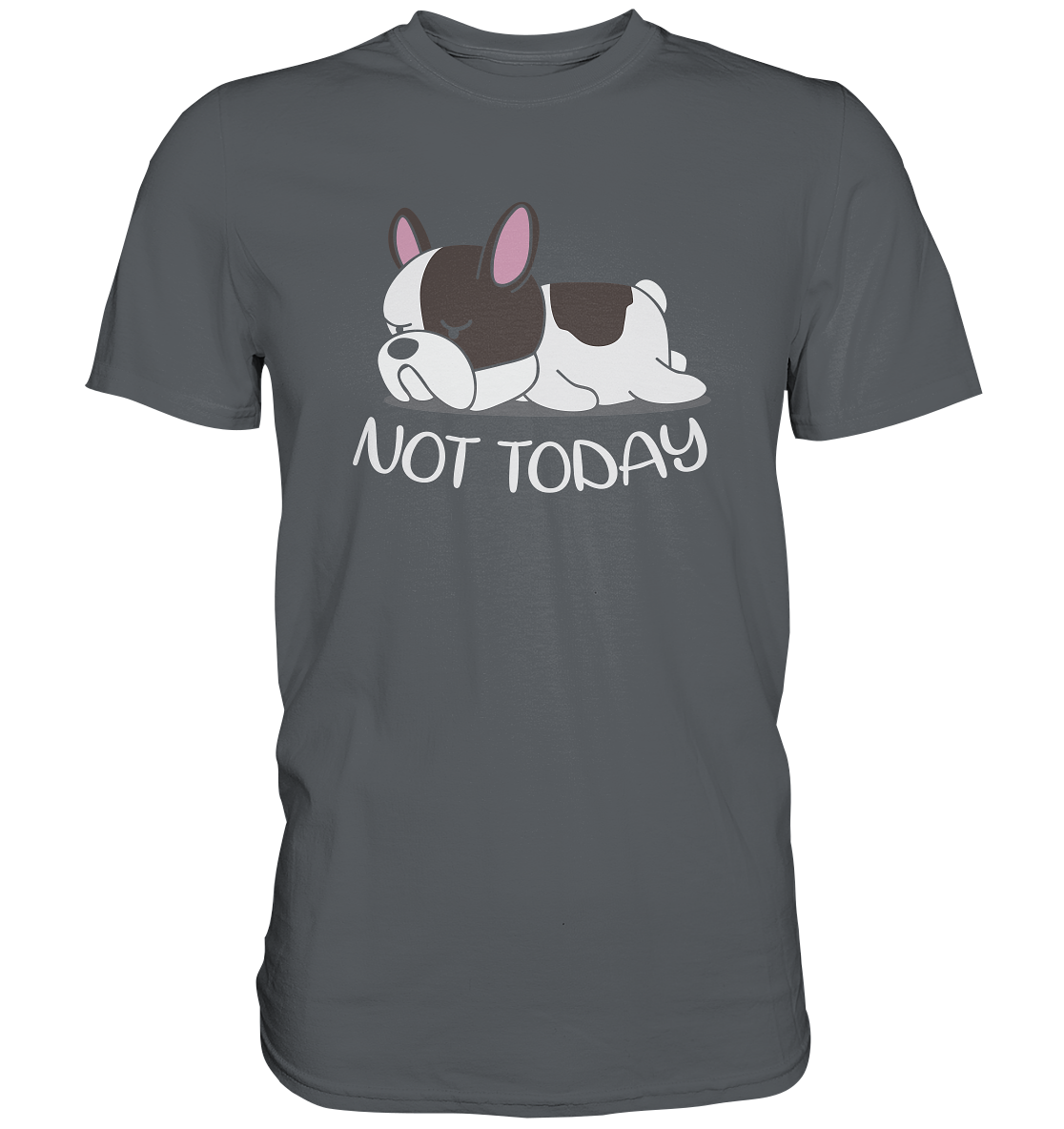 Not Today Dog - Premium unisex Shirt - auf dunklen Shirtfarben