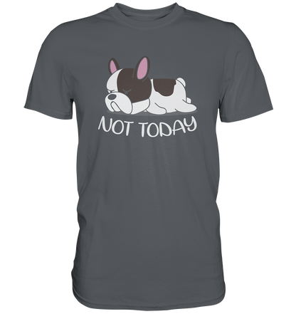 Not Today Dog - Premium unisex Shirt - auf dunklen Shirtfarben