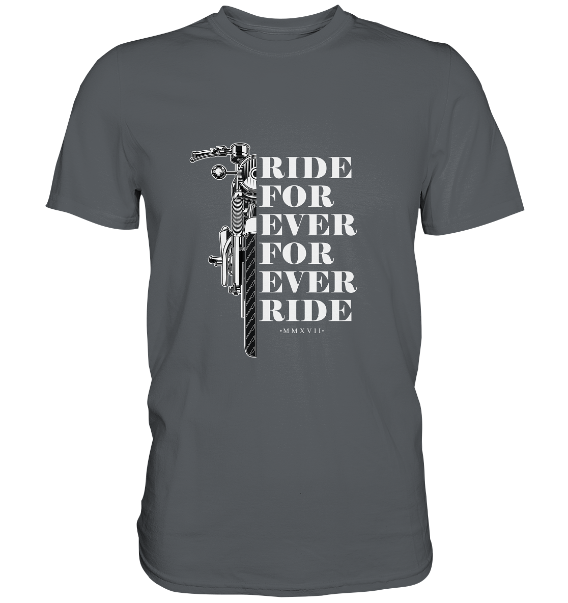 Motorrad mit Spruch Ride for ever... - Premium Unisex Shirt - mehrere Farben