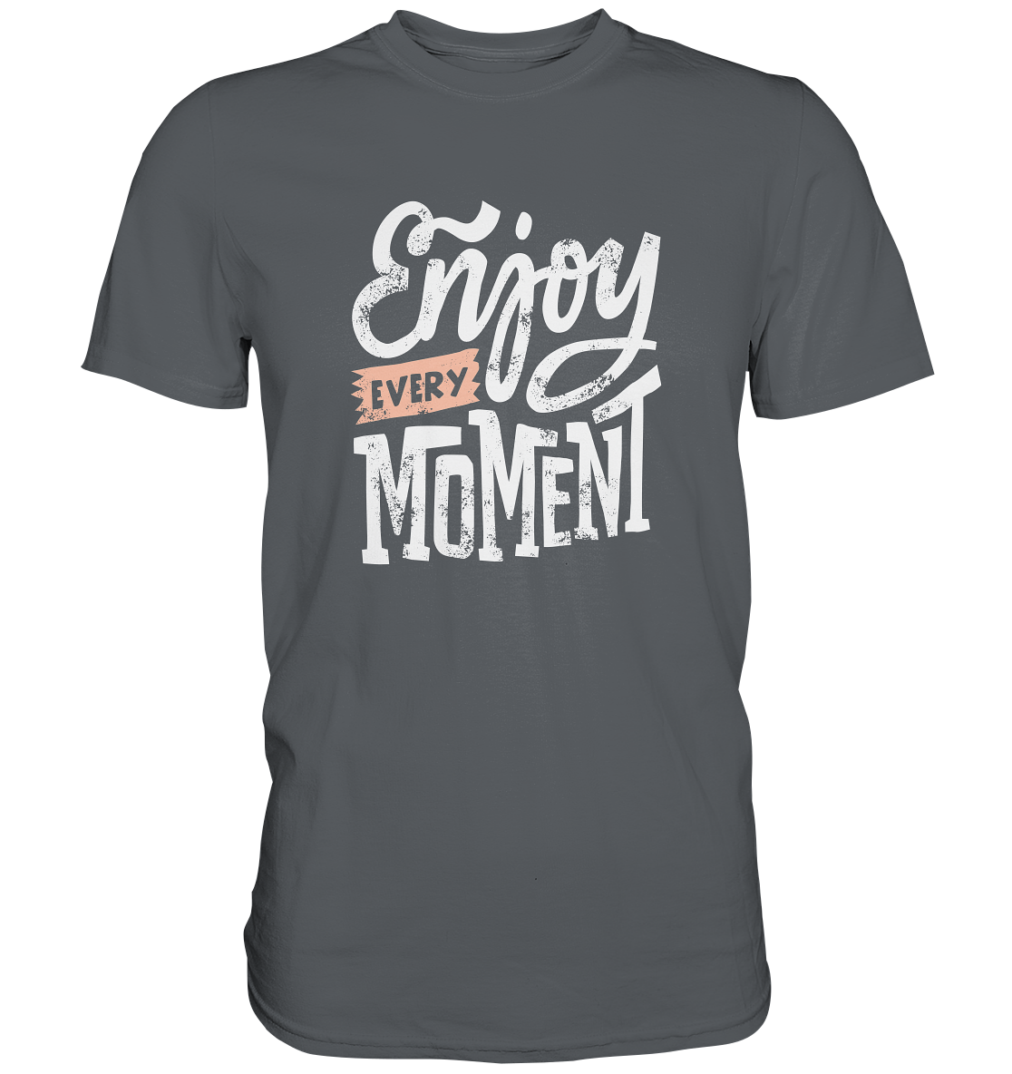 Enjoy every Moment - Unisex Premium Shirt - mehrere Farben