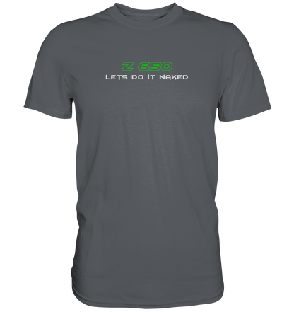 Z650 lets do it naked - Premium unisex Shirt
