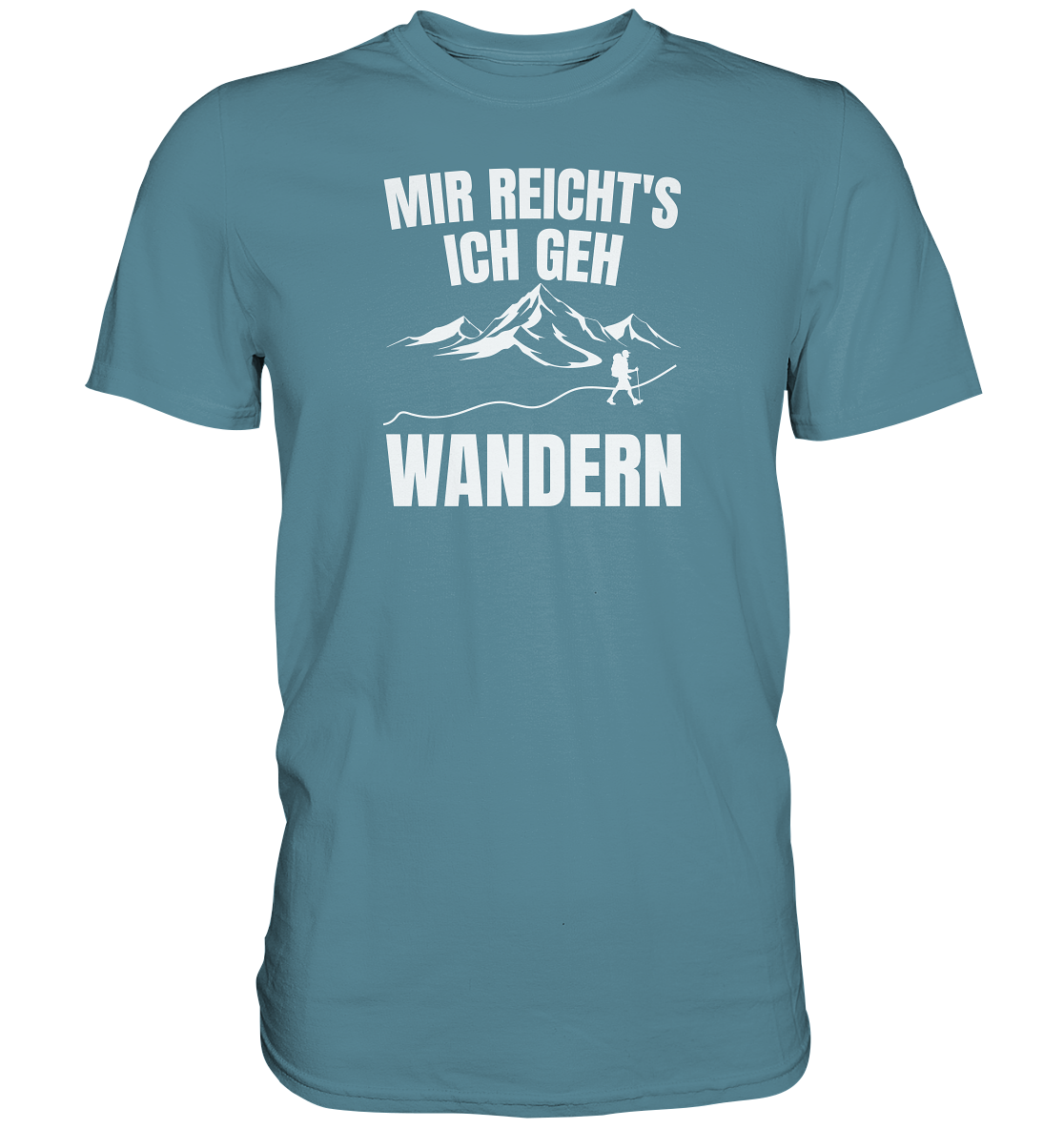 Mir reichts, ich geh Wandern - Premium unisex Shirt