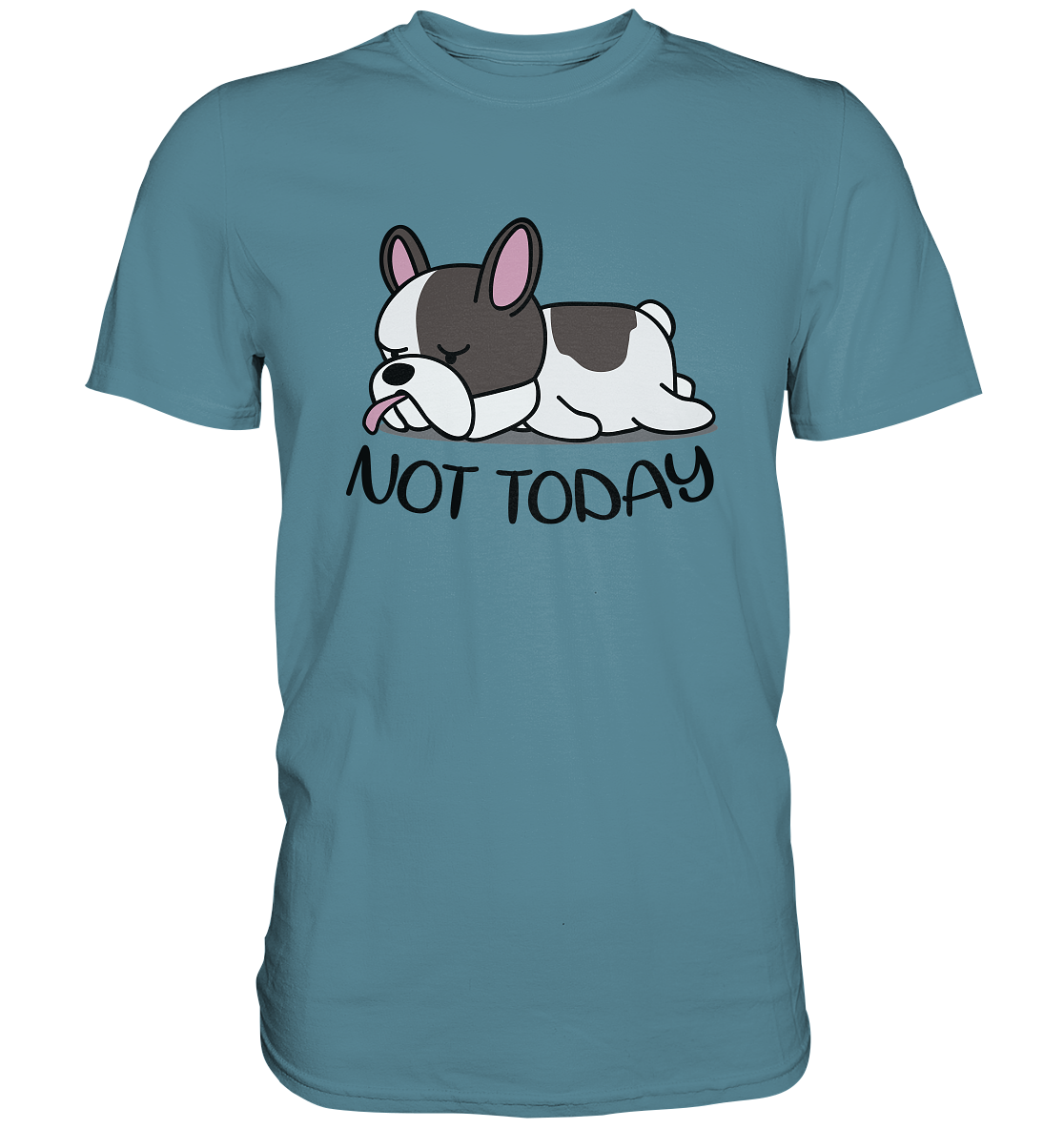 Not Today Dog - Premium unisex Shirt - auf hellen Shirtfarben