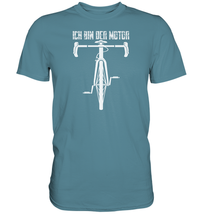 Ich bin der Motor - Premium unisex Shirt