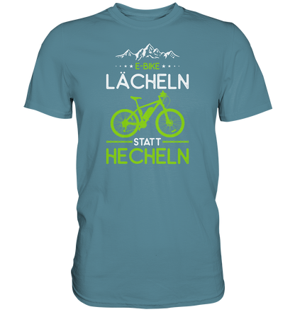 E-Bike Shirt - Lächeln statt Hecheln - Premium unisex Shirt