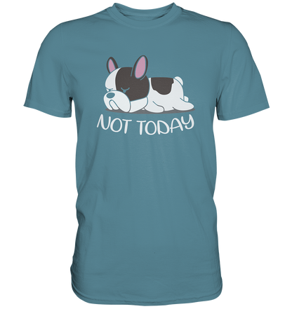 Not Today Dog - Premium unisex Shirt - auf dunklen Shirtfarben