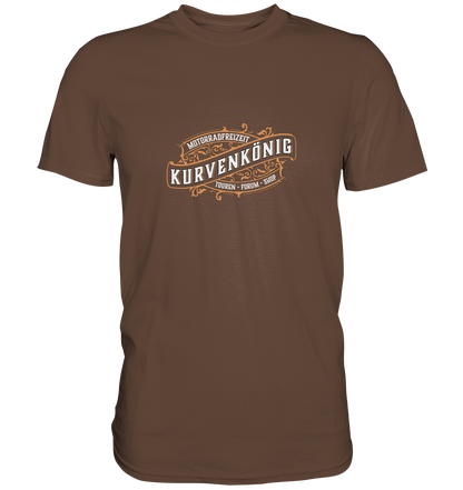 Kurvenkönig & Motorradfreizeit plakativer Schriftzug - Premium Unisex Shirt - mehrere Farben