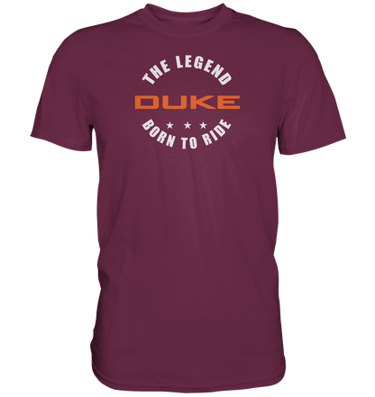 Duke - the legend, born to ride - dunkle Shirts - Premium unisex Shirt