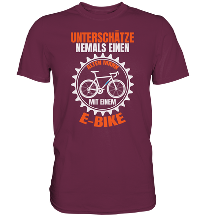 Unterschätze niemals einen alten Mann mit einem E-Bike - Premium unisex Shirt