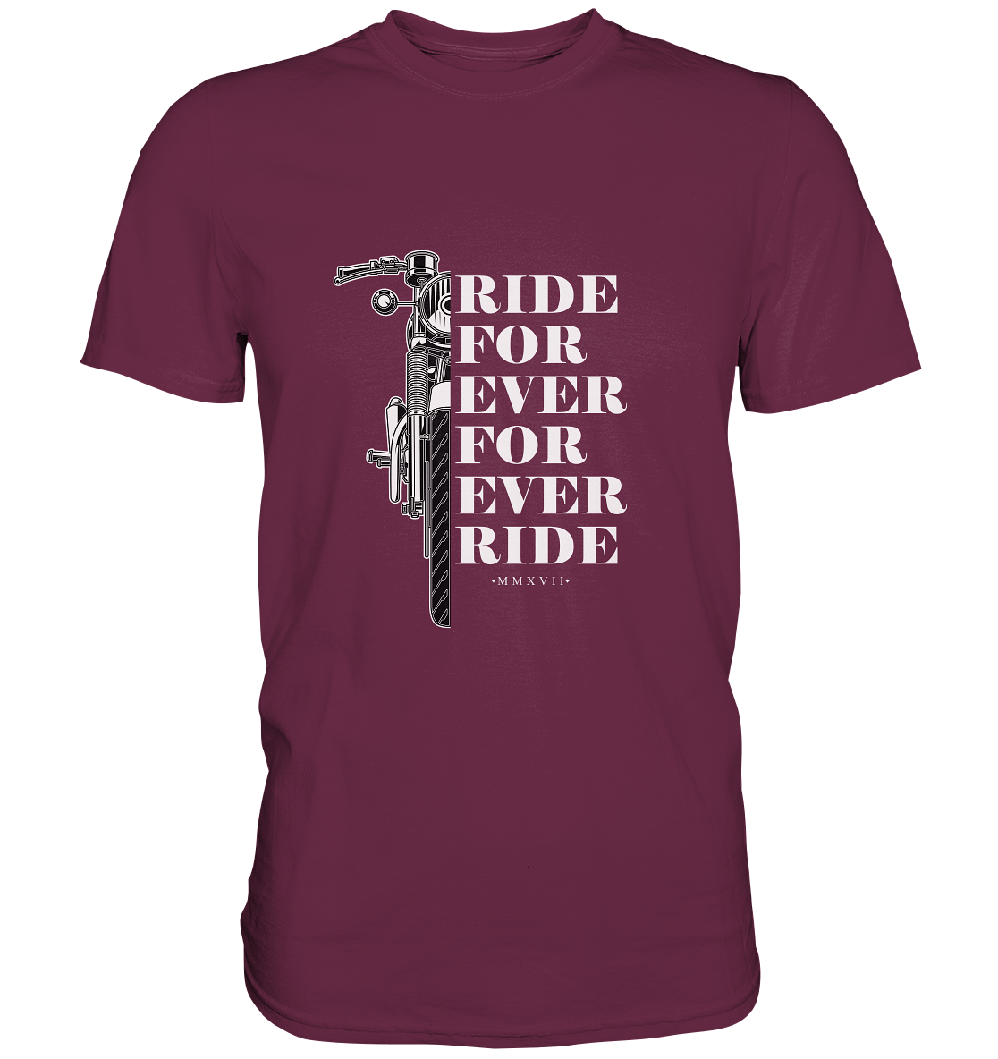 Motorrad mit Spruch Ride for ever... - Premium Unisex Shirt - mehrere Farben