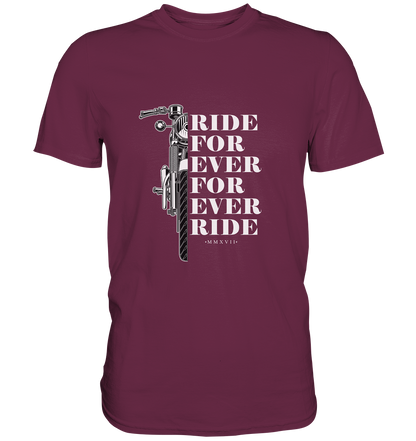 Motorrad mit Spruch Ride for ever... - Premium Unisex Shirt - mehrere Farben