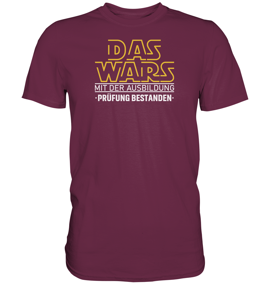Das wars mit der Ausbildung, Prüfung bestanden - Premium unisex Shirt