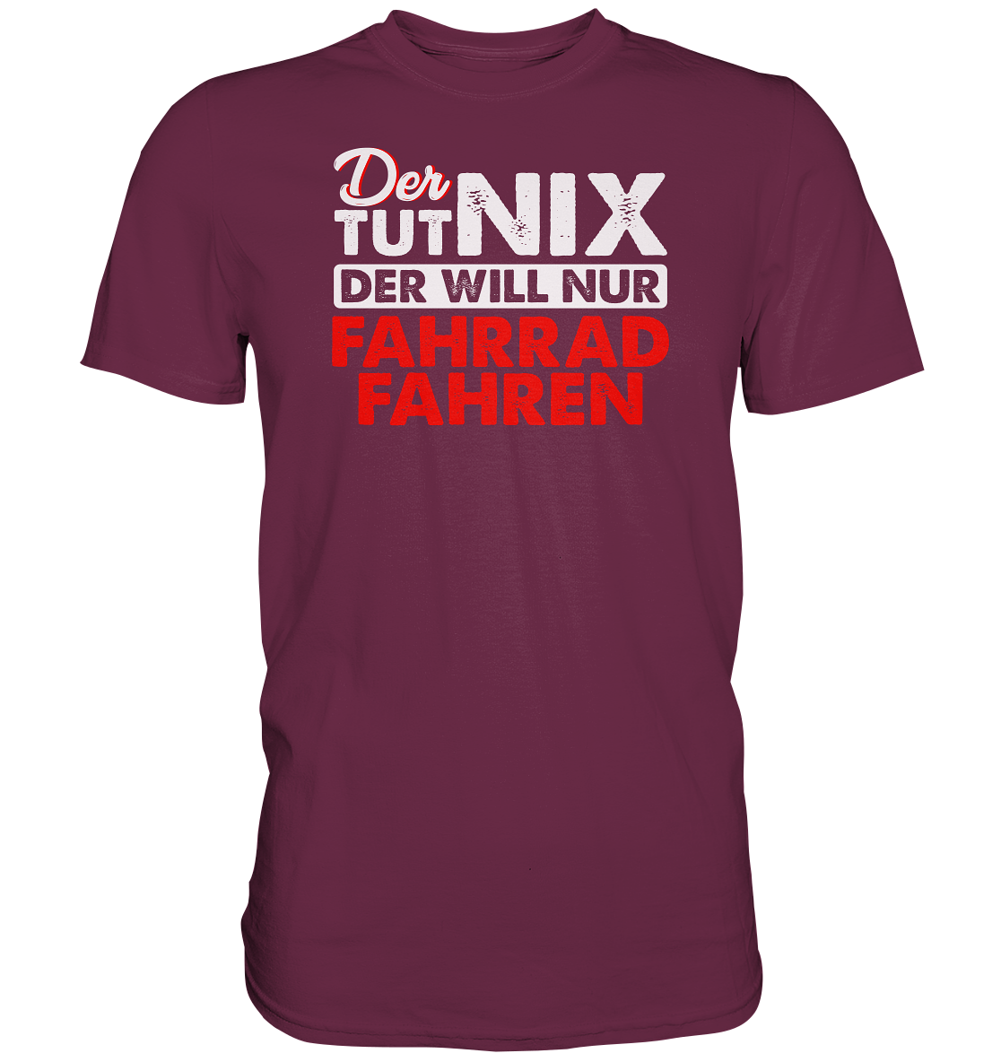 Der tut nix, der will nur Fahrrad fahren - Premium unisex Shirt
