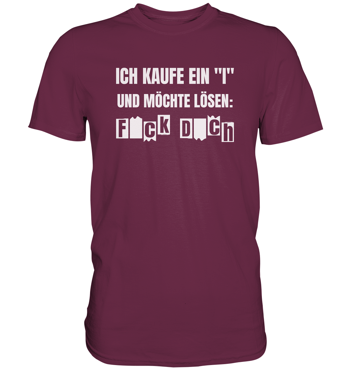 Ich kaufe ein "I" und möchte lösen - Premium unisex Shirt