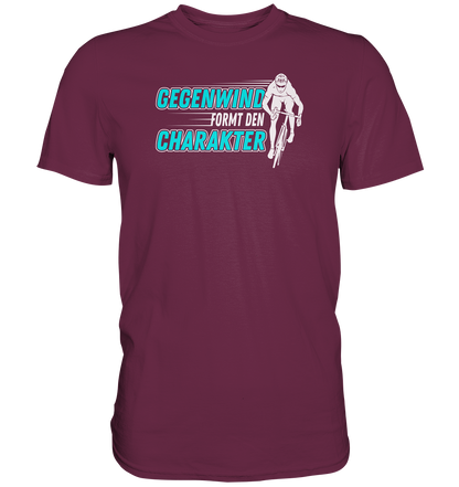 Gegenwind formt den Charakter - Premium unisex Shirt für Biker