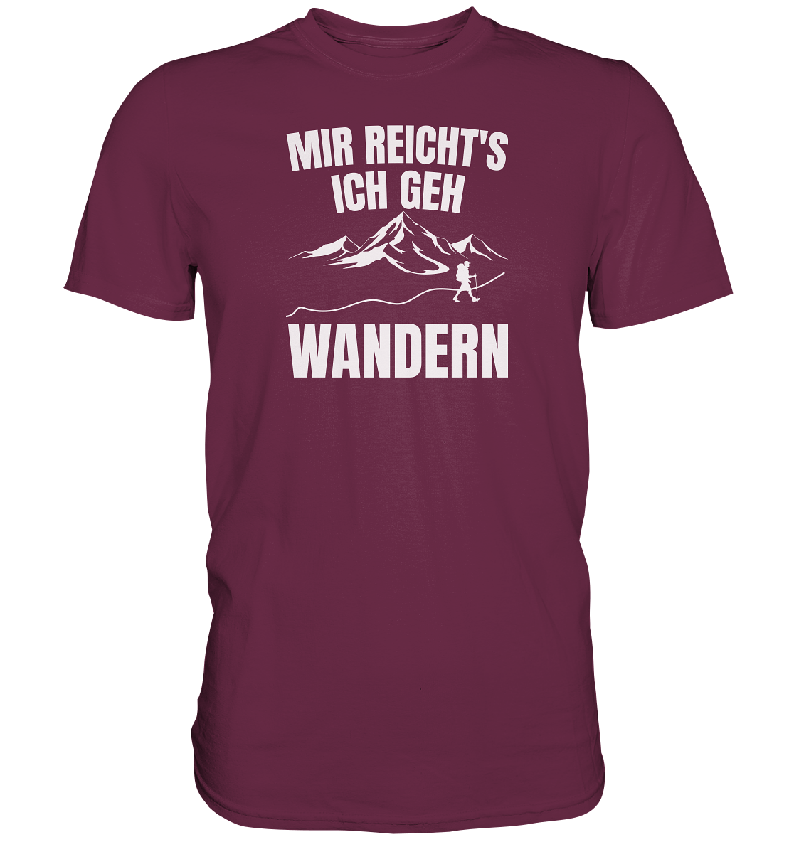Mir reichts, ich geh Wandern - Premium unisex Shirt