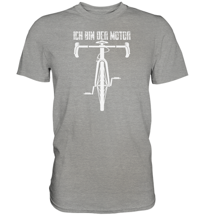 Ich bin der Motor - Premium unisex Shirt