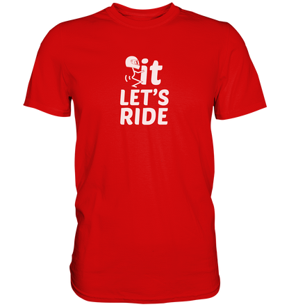 It lets ride - Premium unisex Shirt