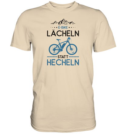 E-Bike, lächeln statt hecheln - Premium unisex Shirt
