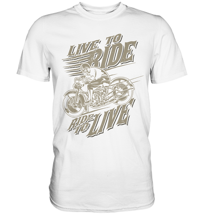 Live to ride, ride to live (vintage) - Premium unisex Shirt